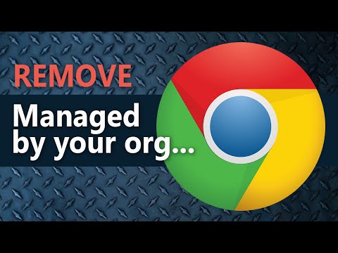 Remove Browser is managed by your organization &amp; Chrome Extension