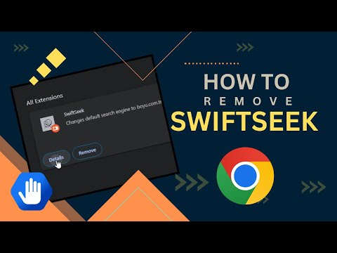 SwiftSeek Chrome Extension Removal Guide